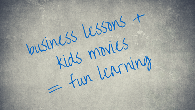 Business lessons from kids movies