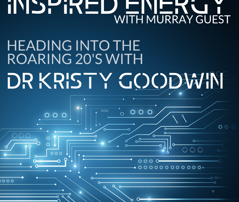 Episode 43 – Heading into the Roaring 20s | Dr Kristy Goodwin