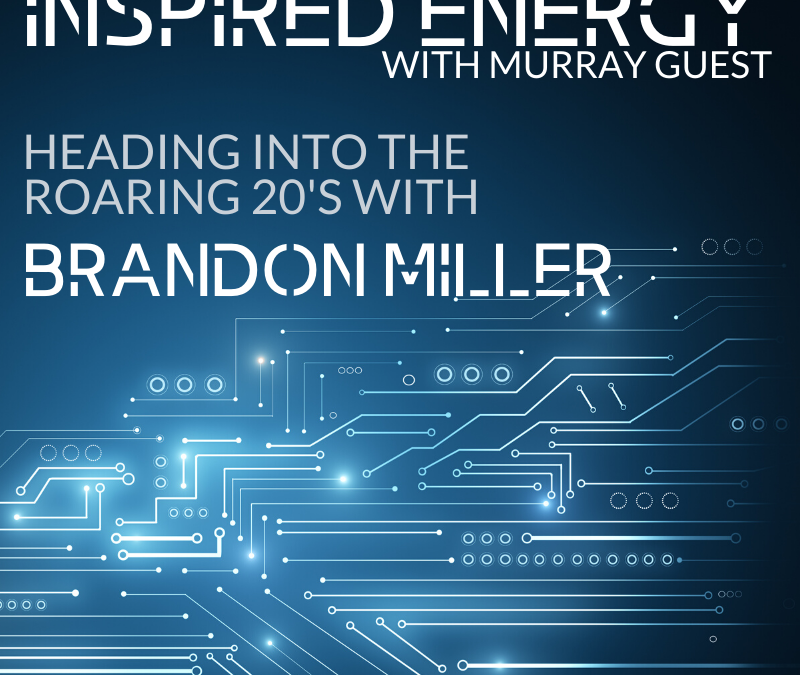 Episode 48 – Heading into the Roaring 20s | Brandon Miller