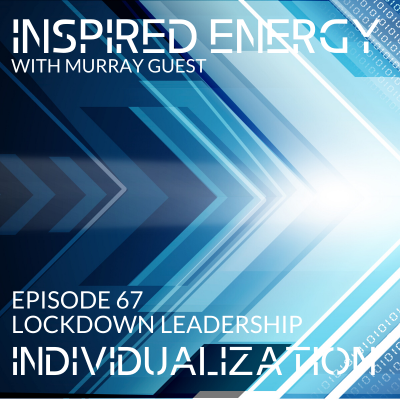 Episode 67 – Lockdown Leadership | Individualization