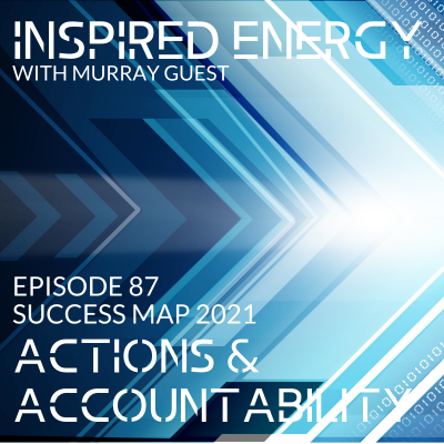 Episode 87 – 2021 Success Map Series | Actions & Accountability