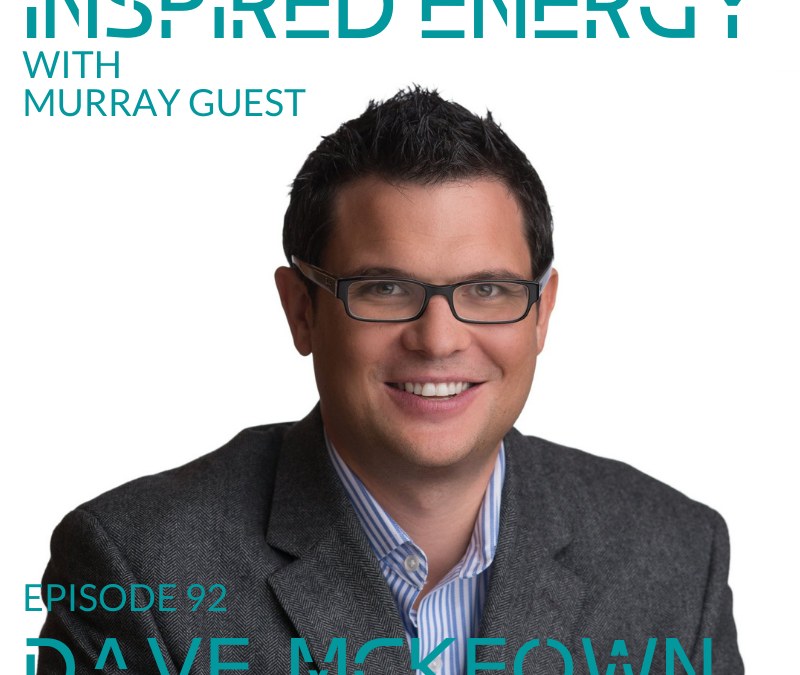 Episode 92 – Dave McKeown | Self Evolved Leadership